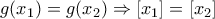 g(x_1)=g(x_2) \Rightarrow [x_1]=[x_2]