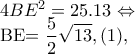 4BE^{2}=25.13\Leftrightarrow 

                  BE=\dfrac{5}{2}\sqrt{13},(1),