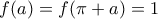 f(a)=f(\pi+a)=1