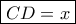 \boxed{CD = x}