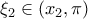 \xi_2 \in (x_2,\pi)