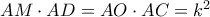AM \cdot AD = AO \cdot AC = {k^2}