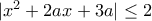 |x^2 + 2ax + 3a|\leq  2
