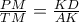 \frac{PM}{TM}=\frac{KD}{AK}
