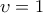 \displaystyle{\upsilon = 1}