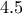 4.5