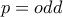 p=odd