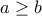 \displaystyle{a\geq b\geqc} \displaystyle{a\geq b\geqc}