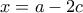 x=a-2c