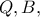 Q,B,