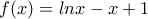 f(x)=lnx-x+1