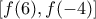 [f(6),f(-4)]