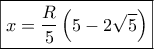 \boxed{x = \frac{R}{5}\left( {5 - 2\sqrt 5 } \right)}