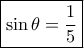 \boxed{\sin \theta=\frac{1}{5}} \boxed{\sin \theta=\frac{1}{5}}