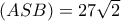 (ASB)=27\sqrt{2}