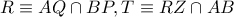 R\equiv AQ\cap BP,T\equiv RZ\cap AB