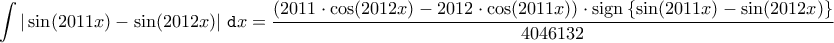 \displaystyle{\int|\sin(2011x)-\sin(2012x)|\;\texttt{d}x=\frac{\left(2011\cdot\cos(2012x)-2012\cdot\cos(2011 x) \right)\cdot\textrm{sign}\left\{\sin(2011 x) - \sin(2012 x)\right\}}{4046132}}