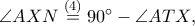 \angle AXN\overset{(4)}=90^\circ-\angle ATX ,