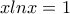 xlnx= 1