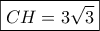 \boxed{CH=3\sqrt 3} \boxed{CH=3\sqrt 3}