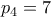 p_4=7