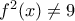 f^2(x)\neq9