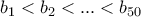 b_{1}<b_{2}<...<b_{50}