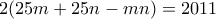 2(25m+25n-mn)=2011