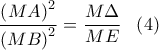 \displaystyle \frac{\left(MA \right)^2}{\left(MB \right)^2}=\frac{M\Delta }{ME} \ \ \left(4 \right)