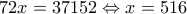 72x=37152\Leftrightarrow x=516