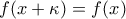 f(x+\kappa)=f(x)
