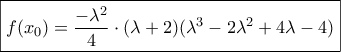 \boxed{f({x_0}) = \frac{{ - {\lambda ^2}}}{4} \cdot (\lambda  + 2)({\lambda ^3} - 2{\lambda ^2} + 4\lambda  - 4)}