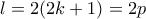 l=2(2k+1)=2p l=2(2k+1)=2p