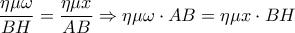 \dfrac{\eta \mu \omega }{BH}=\dfrac{\eta \mu x}{AB}\Rightarrow \eta \mu \omega \cdot AB=\eta \mu x \cdot BH