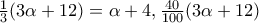 \frac{1}{3} (3\alpha +12)=\alpha +4,  
\frac{40}{100} (3\alpha +12)