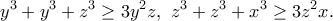 \displaystyle{y^3+y^3+z^3\geq 3y^2z,~z^3+z^3+x^3\geq 3z^2x.}