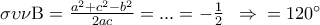 \sigma \upsilon \nu {\rm B} = \frac{{a^2  + c^2  - b^2 }}{{2ac}} = ... =  - \frac{1}{2}\;\; \Rightarrow \;\;\widehatB = 120^\circ