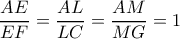\displaystyle{ 
{AE \over EF} = {AL \over LC} = {AM \over MG} = 1 
}