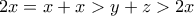2x=x+x>y+z>2x