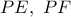 PE,\ PF