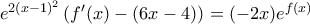 e^{2(x-1)^{2}}   \left ( f'(x)-(6x-4) \right ) =(-2x)e^{f(x)}