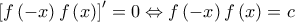 \displaystyle{{\left[ {f\left( { - x} \right)f\left( x \right)} \right]^\prime } = 0 \Leftrightarrow f\left( { - x} \right)f\left( x \right) = c}