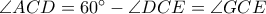 \angle ACD= 60^\circ-\angle DCE=\angle GCE