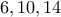 \displaystyle{6,10,14}