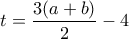 t=\dfrac {3(a+b)}{2}-4 t=\dfrac {3(a+b)}{2}-4