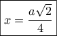 \boxed{x=\frac{a\sqrt 2}{4}} \boxed{x=\frac{a\sqrt 2}{4}}