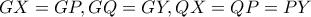 GX=GP, GQ=GY, QX=QP=PY