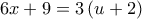 6x + 9 = 3\left( {u + 2} \right)