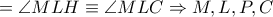 =\angle MLH\equiv \angle MLC\Rightarrow M,L,P,C