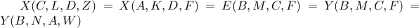 X(C,L,D,Z)=X(A,K,D,F)=E(B,M,C,F)=Y(B,M,C,F)=Y(B,N,A,W)